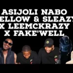 Mellow & Sleazy Ft LeeMckrazy & Fakewell – Asijoli Nabo