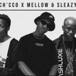 Ch’cco, Mellow & Sleazy – Myekeleni