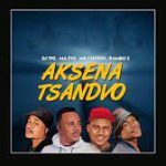 DJ Tpz, Ma Eve, Mr Chozen & Rambo S – Aksena Tsandvo