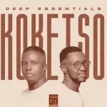 EP: Deep Essentials – Koketso (Tracklist)