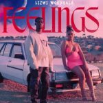 Lizwi Wokuqala – Feelings Mp3 Download Fakaza