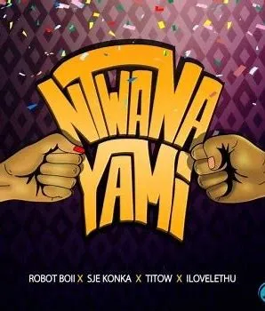 Robot Boii – Ntwana Yami ft Nhlonipho, Yithi Sonke, Ilovelethu, Titow & Sje Konka