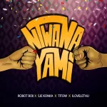 Robot Boii, Nhlonipho & Yithi Sonke – Ntwana Yami (feat. Ilovelethu, Titow & Sje Konka)