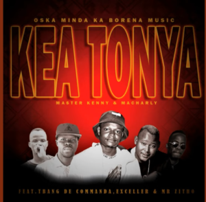 Oska Minda Ka Borena – Kea Tonya Feat.T Bang x Exceller & Mr Zitho