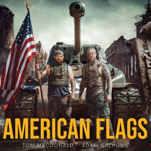 Tom MacDonald Ft. Adam Calhoun – American Flags