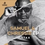 DJ Stax – Samuel & Chressie EP