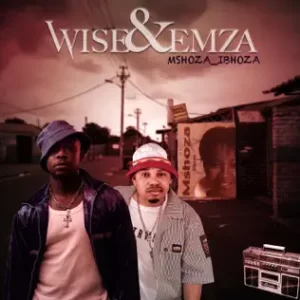 Wiseman Mncube & Emza – MSHOZA_IBHOZA