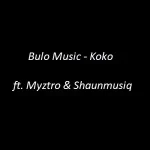 Bulo Music – Koko Amapiano Full Song ft. Myztro, Eemoh & Shaunmusiq Mp3 Download