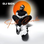 Dj Sox Full Circle 2023 Album & Songs Mp3 Download Fakaza