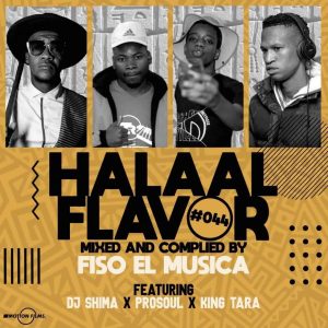 DJ King Tara, Fiso El Musica Halaal Flavour Vol 44 mp3 download fakaza