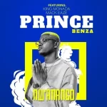 Prince Benza – MANKHUTLO ft Makhadzi, CK THE DJ & The G