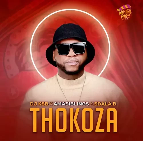 DJ KSB, AmaSiblings & Sdala B – Thokoza