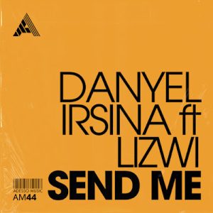 Danyel Irsina & Lizwi – Send Me