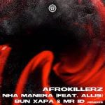 Afrokillerz – Nha Manera (Remixes) Ep