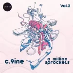 C.9ine – A MILLION SPROCKETS, VOL. 2