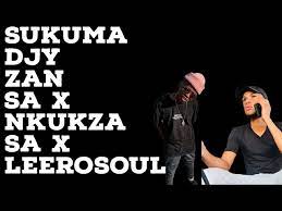 Djy Zan SA, Nkukza SA & LeeroSoul – Sukuma