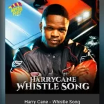 Harry Cane & Master Kg – Whistle Song Mp3 Download