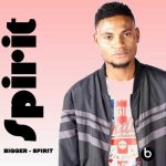 Bigger – Spirit (Original Mix)