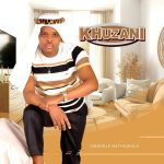 Khuzani Umjolo loyo Mp3 Download Fakaza