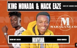 King Monada - Nonyana ft Mack Eaze Mp3 Download Fakaza