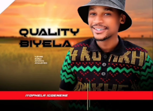 Quality Biyela - Iyophela Igqenene Mp3 Download Fakaza