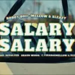 VIDEO: Robot Boii, Mellow & Sleazy – Salary Salary ft. Shaun MusiQ & F Teearse