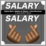 Robot Boii, Mellow & Sleazy & Soul Revolver – Salary Salary (feat. ShaunMusiq & F Teearse)