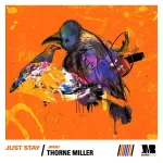 Thorne Miller – Just Stay EP