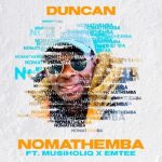 Duncan ft MusiholiQ & Emtee – Nomathemba
