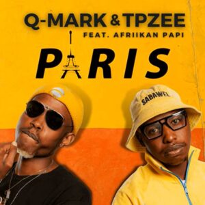 Q-Mark & TpZee ft Afriikan Papi – Paris