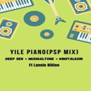 King Zeph – Yile Piano (Psp Mix) Ft. Muziqal Tone