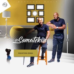 Somatekisi ft Umafakhiza Mfeka – Wethemba