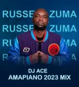 Dj Ace Mixtape Amapiano 2023