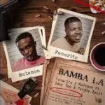 Fanarito & Malemon – Bamba La (feat. Semi Tee & Twiddy Twist)