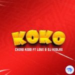 Chino Kidd Ft Loui & Kidlax – Koko