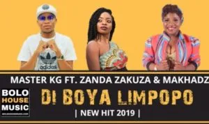 Master KG – Di Boya Limpopo ft. Zanda Zakuza, Makhadzi