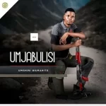 UMjabulisi – Umshini Wamahits 2023 New Album