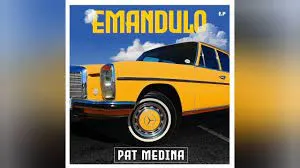 Pat Medina – Emandulo [ft Mazet]