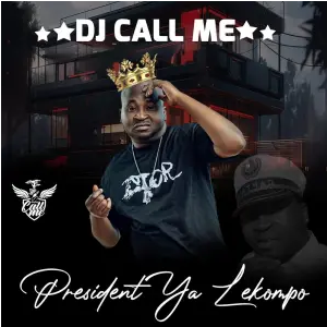 DJ Call Me – President Ya Lekompo ALBUM