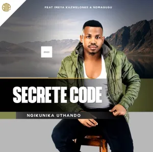 Secrete Code – NGIKUNIKA UTHANDO Ft. Imeya KaZwelonke & NOMAGUGU