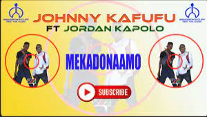 Johnny Kafufu ft Jordan Kapolo – Mekadonaamo