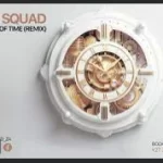The Squad – Hands Of Time Remake Ft. Chymamusique & Boitshelo