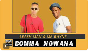 Leash Man & Mr Rhyne – Bomma Ngwana