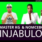 Master KG Ft Nomcebo – Injabulo