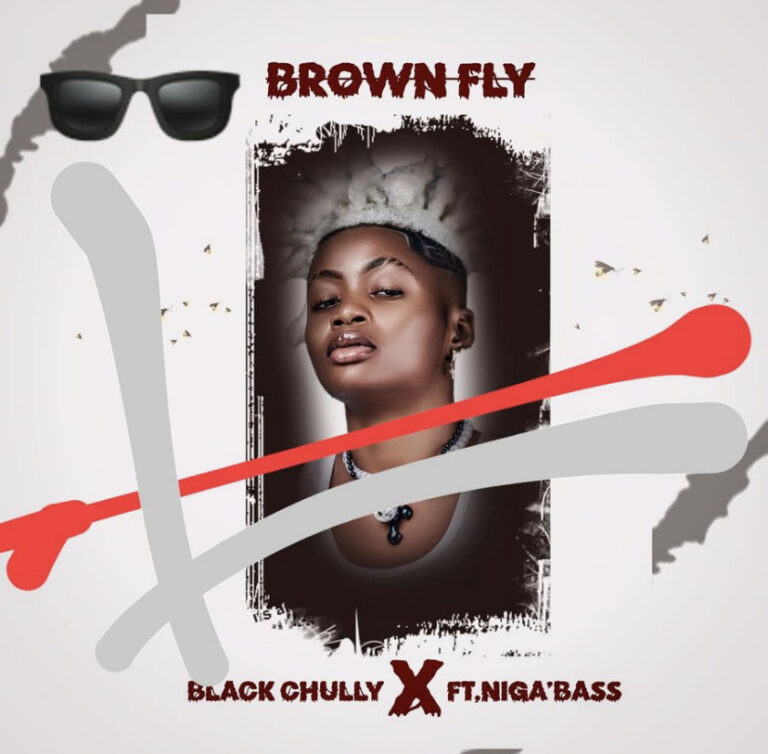Blackchully – Brown Fly Ft Niga’Bass