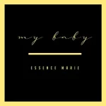 Essence Marie – My Baby