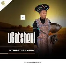 Uyihlo Nonyoko – Gatsheni