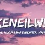 keneilwe nkosazana daughter lyrics