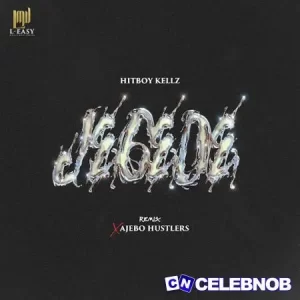 Hitboy Kellz – Jegede (Remix) Ft Ajebo Hustlers