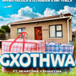Mp3 Download Fakaza: Sphectacula & DJ Naves – Gxothwa ft. Mr Thela, Beast RSA, Khanyisa